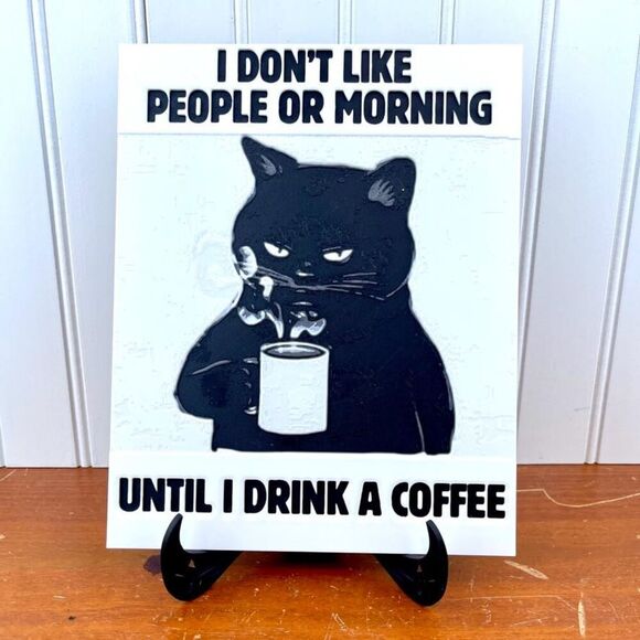 Wall Art, I Don’t Like People or Morning Until I’ve Had Coffee, Cat Lover - Picture 2 of 10